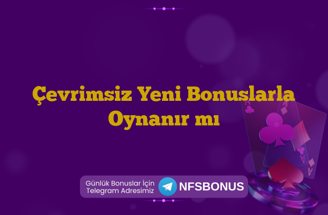 Çevrimsiz Yeni Bonuslarla Oynanır mı